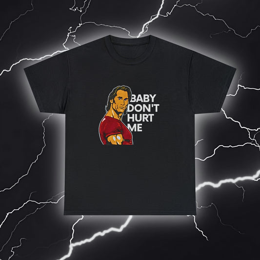 Baby Don't Hurt Me Meme Cotton Shirt - Animated Mike O'Hearn Design